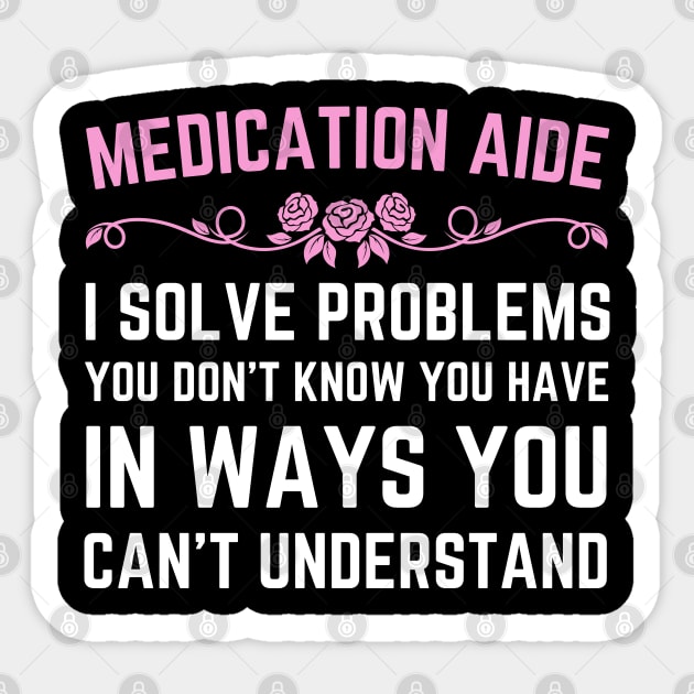 Funny certified medication aide assistant training woman Sticker by Printopedy